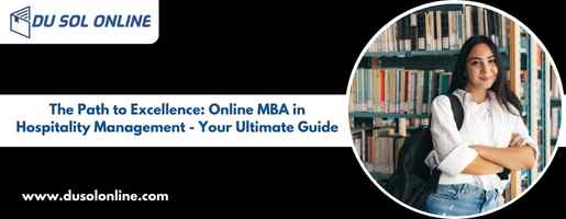The Path to Excellence: Online MBA in Hospitality Management - Your Ultimate Guide